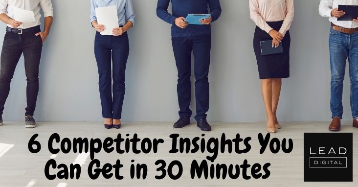 6 Competitor Insights You Can Get in 30 Minutes
