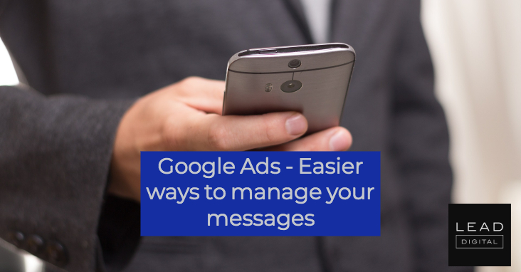 Google Ads – Easier ways to manage your messages