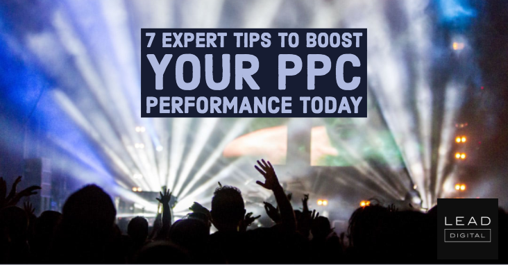 7 Expert Tips to Boost Your PPC Performance Today