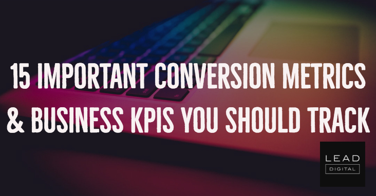 15 Important Conversion Metrics & Business KPIs You Should Track