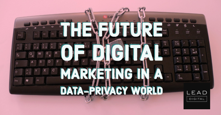 The Future of Digital Marketing in a Data-Privacy World