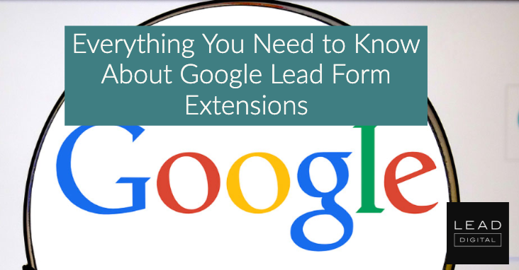 Everything You Need to Know About Google Lead Form Extensions