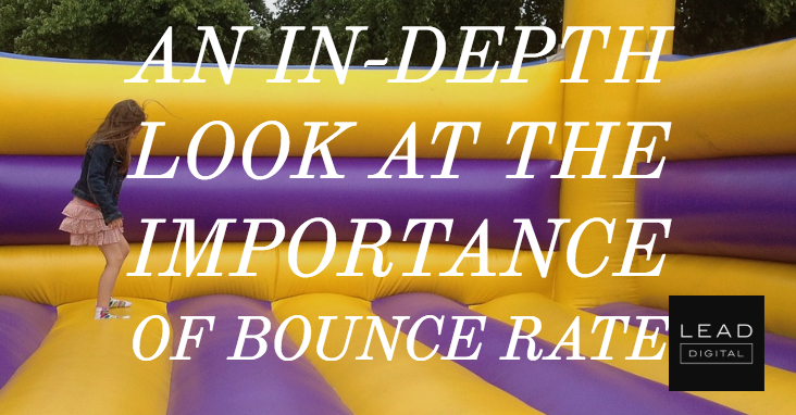 An in-depth look at the importance of bounce rate