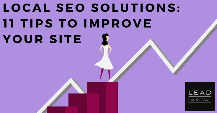 Local SEO Solutions: 11 Tips To Improve Your Site