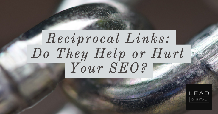 Reciprocal Links: Do They Help or Hurt Your SEO?