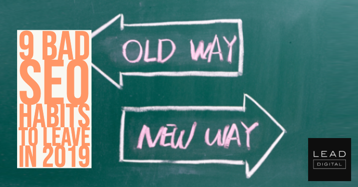 9 Bad SEO Habits to Leave in 2019