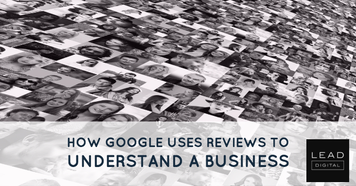 How Google Uses Reviews To Understand A Business