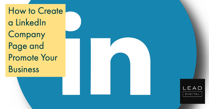 How to Create a LinkedIn Company Page and Promote Your Business