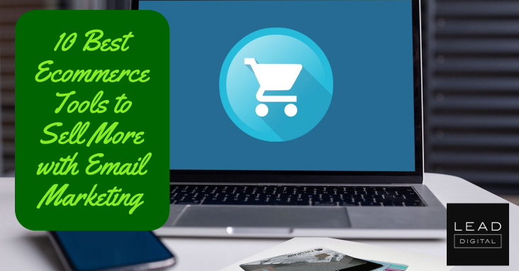 10 Best Ecommerce Tools to Sell More with Email Marketing