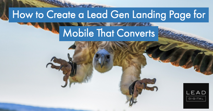 How to Create a Lead Gen Landing Page for Mobile That Converts