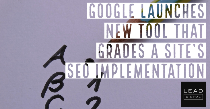 Google Launches New Tool That Grades A Site’s SEO Implementation
