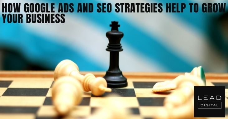 How Google Ads and SEO Strategies Help to Grow Your Business
