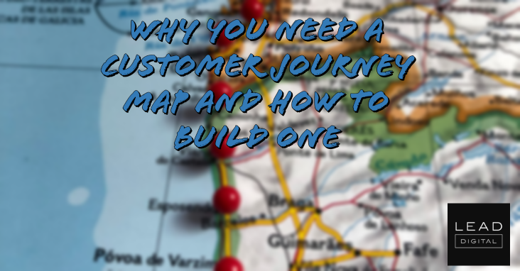Why You Need a Customer Journey Map and How To Build One
