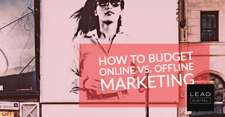 How to Budget Online vs. Offline Marketing