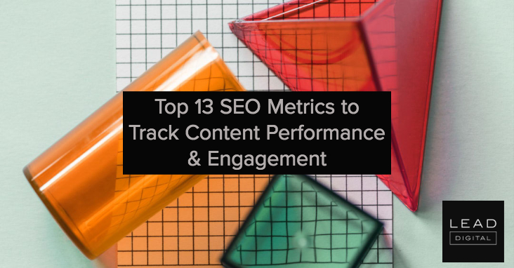 Top 13 SEO Metrics to Track Content Performance & Engagement