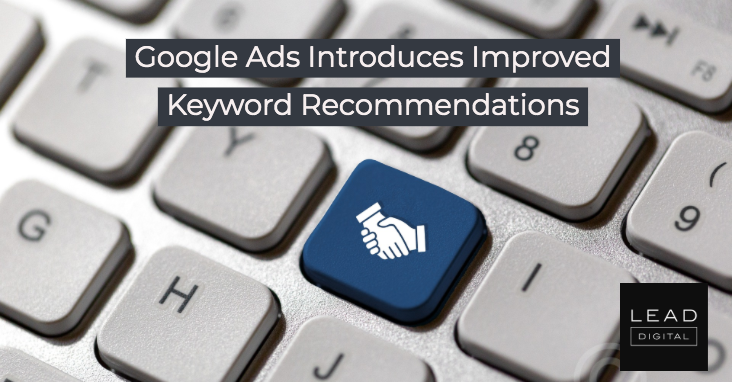 Google Ads Introduces Improved Keyword Recommendations