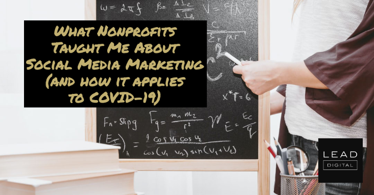 What Nonprofits Taught Me About Social Media Marketing (and how it applies to COVID-19)