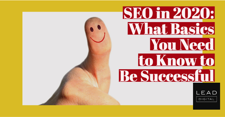 SEO in 2020: What Basics You Need to Know to Be Successful