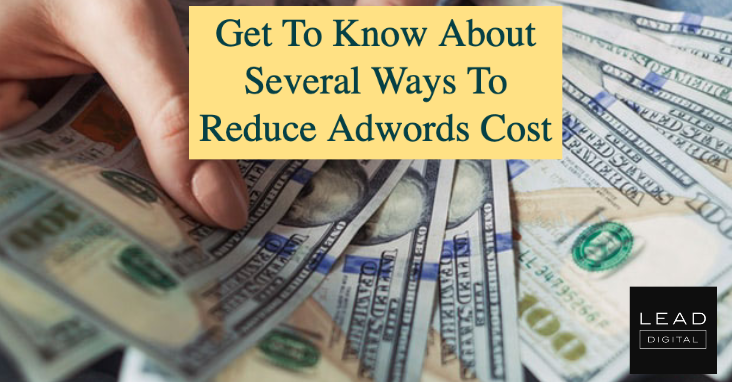 Get To Know About Several Ways To Reduce Adwords Cost