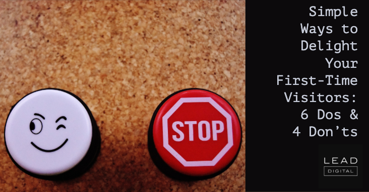 Simple Ways to Delight Your First-Time Visitors: 6 Dos & 4 Don’ts