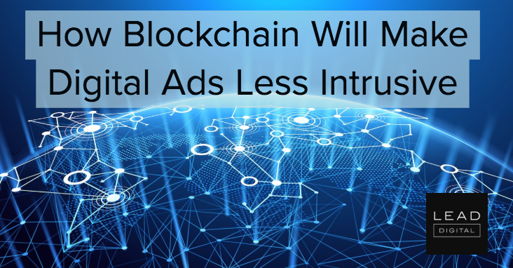 How Blockchain Will Make Digital Ads Less Intrusive