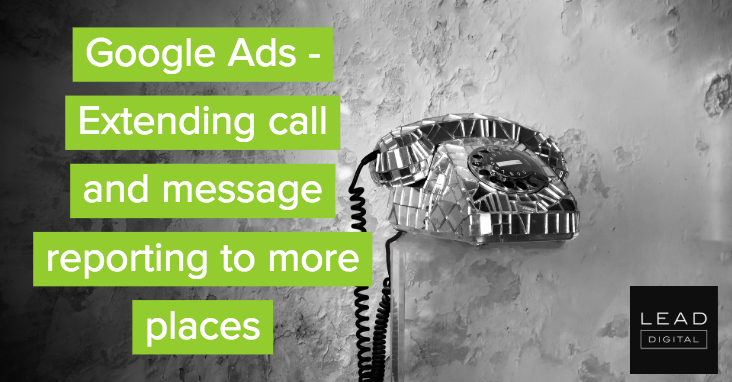 Google Ads – Extending call and message reporting to more places