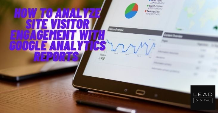 How to Analyze Site Visitor Engagement With Google Analytics Reports