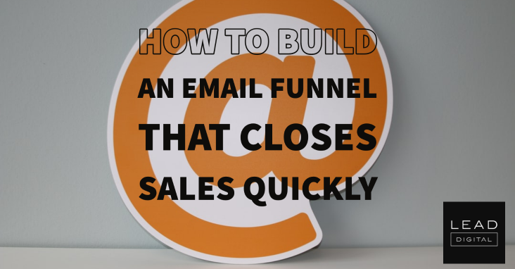 How to Build an Email Funnel That Closes Sales Quickly