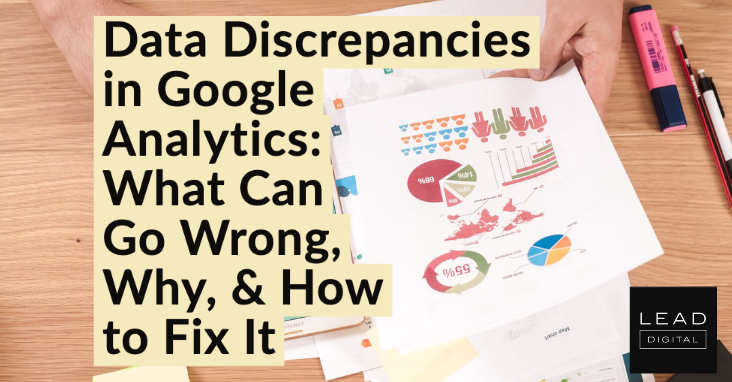 Data Discrepancies in Google Analytics: What Can Go Wrong, Why, & How to Fix It