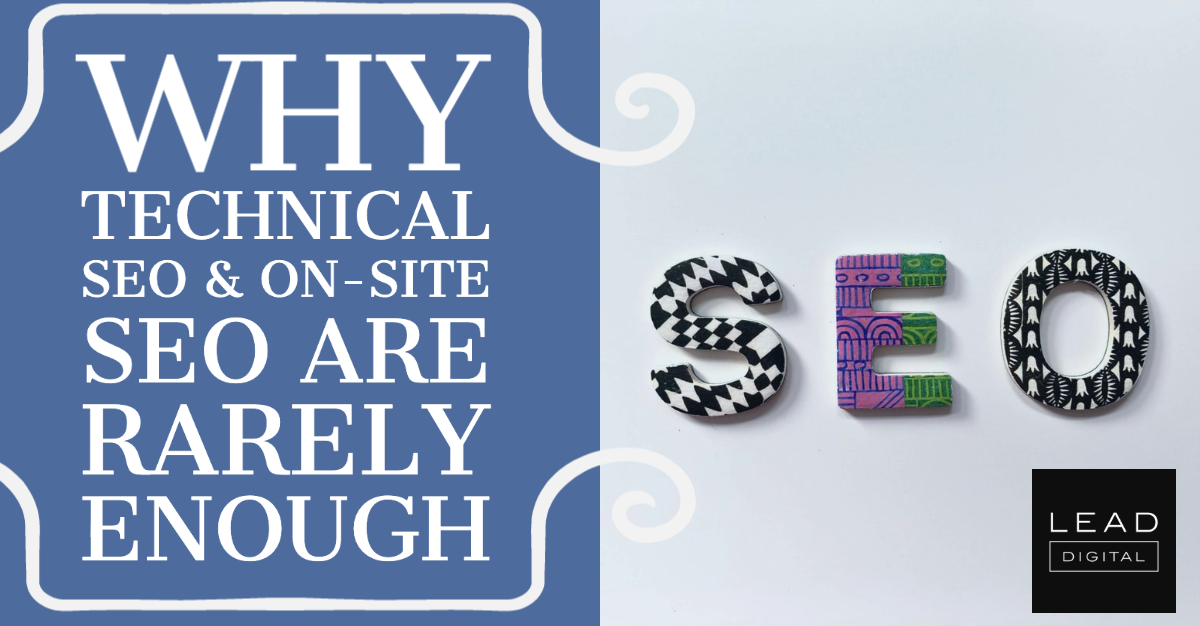 Why Technical SEO & On-Site SEO Are Rarely Enough