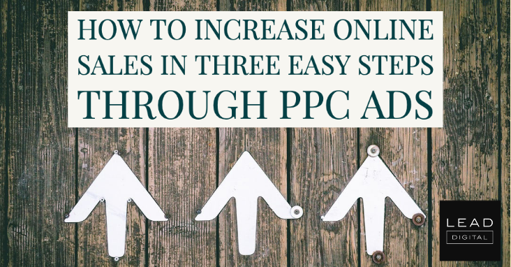 How to increase online sales in three easy steps through PPC ads