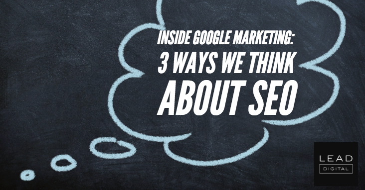 Inside Google Marketing: 3 ways we think about SEO
