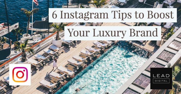 6 Instagram Tips to Boost Your Luxury Brand