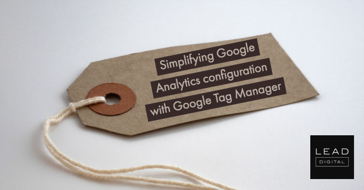 Simplifying Google Analytics configuration with Google Tag Manager