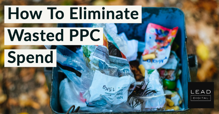 How To Eliminate Wasted PPC Spend