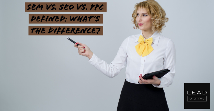 SEM vs. SEO vs. PPC Defined: What’s the Difference?