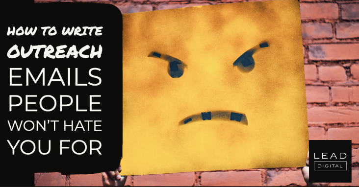 How To Write Outreach Emails People Won’t Hate You For