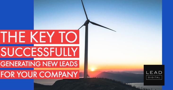 The Key to Successfully Generating New Leads for Your Company