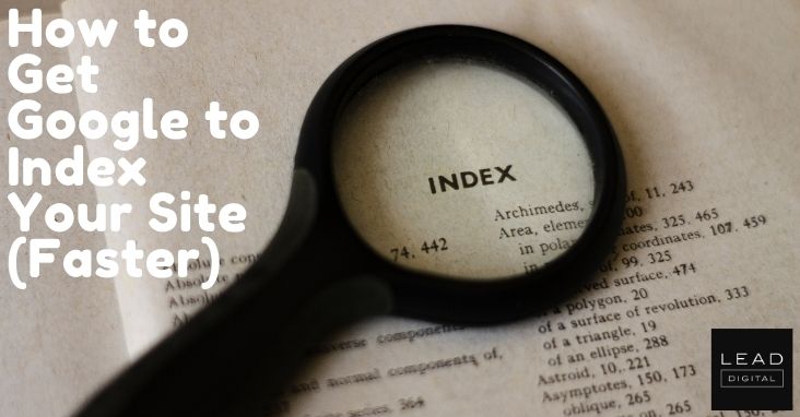 How to Get Google to Index Your Site (Faster)