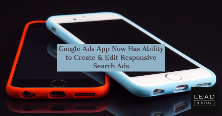 Google Ads App Now Has Ability to Create & Edit Responsive Search Ads